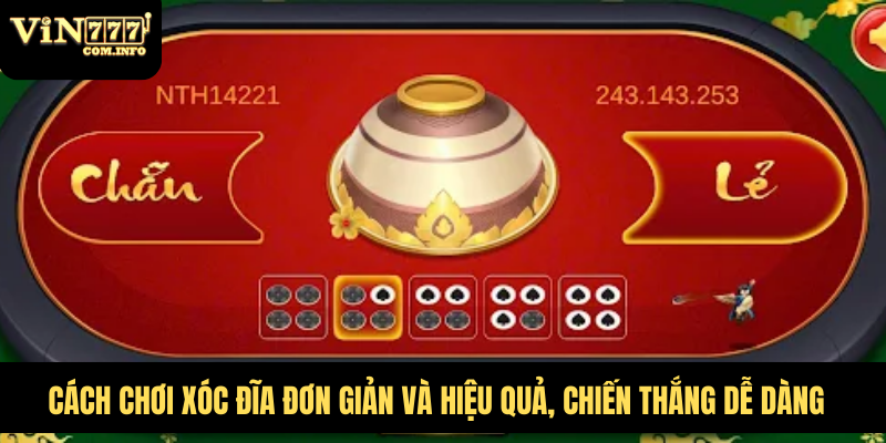 Cách Chơi Xóc Đĩa Đơn Giản Và Hiệu Quả, Chiến Thắng Dễ Dàng 1 Cách Chơi Xóc Đĩa